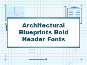Award Winning Bold Fonts for Architectural Blueprints