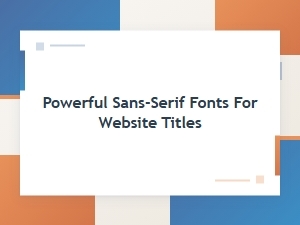 Powerful Sans-Serif Fonts for Title Impact