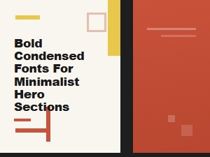 Bold Condensed Fonts for Minimalist Heroes